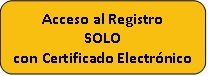 Acceso al Registro SOLO con certificado electrónico
